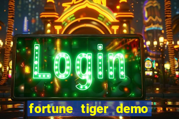 fortune tiger demo dinheiro infinito